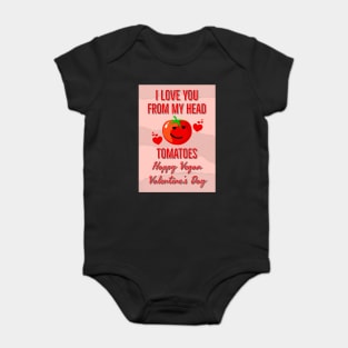 I Love You From My Head Tomatoes Happy Vegan Valentine's Day Baby Bodysuit